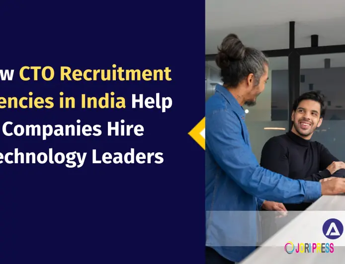 How CTO Recruitment Agencies in India Help Companies Hire Technology Leaders