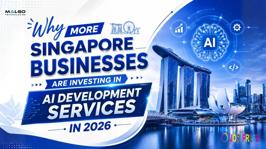Why More Singapore Businesses Are Investing in AI Development Services in 2026?
