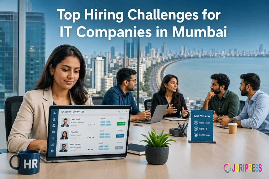 Top Hiring Challenges Faced by IT Companies in Mumbai and How to Solve Them