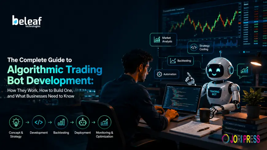 The Complete Guide to Algorithmic Trading Bot Development: How They Work, How to Build One, and What Businesses Need to Know