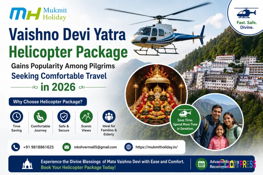 Vaishno Devi Yatra Helicopter Package Gains Popularity Among Pilgrims Seeking Comfortable Travel in 2026