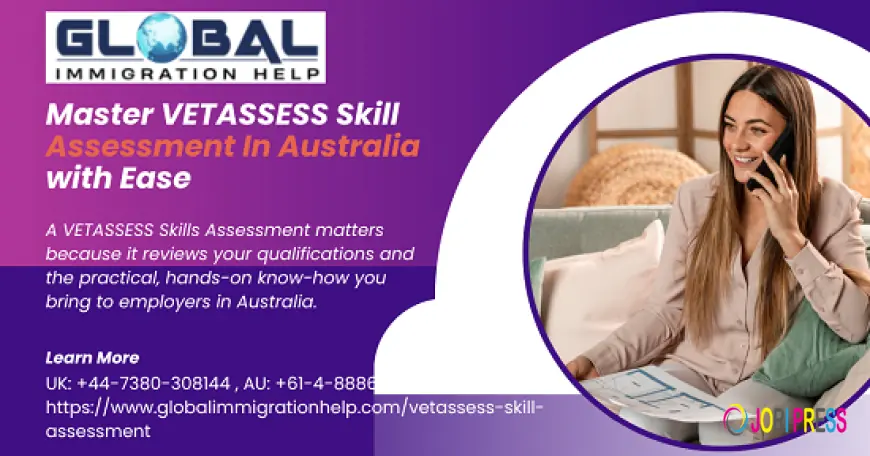 Master VETASSESS Skill Assessment In Australia with Ease