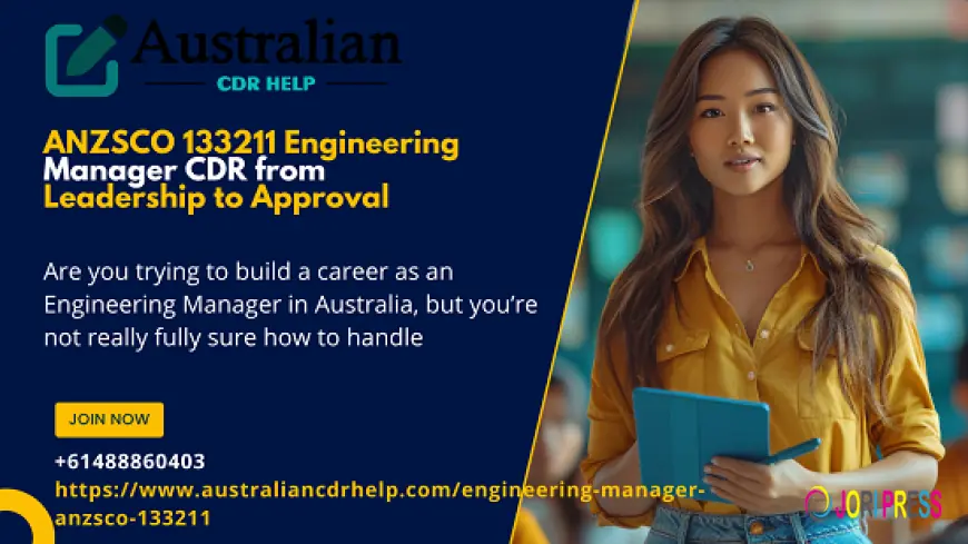 ANZSCO 133211 Engineering Manager CDR from Leadership to Approval