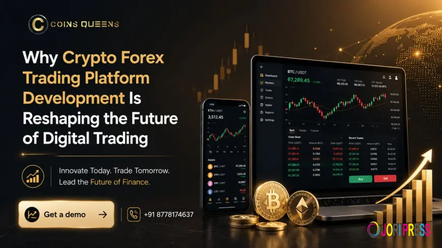 Why Crypto Forex Trading Platform Development Is Reshaping the Future of Digital Trading