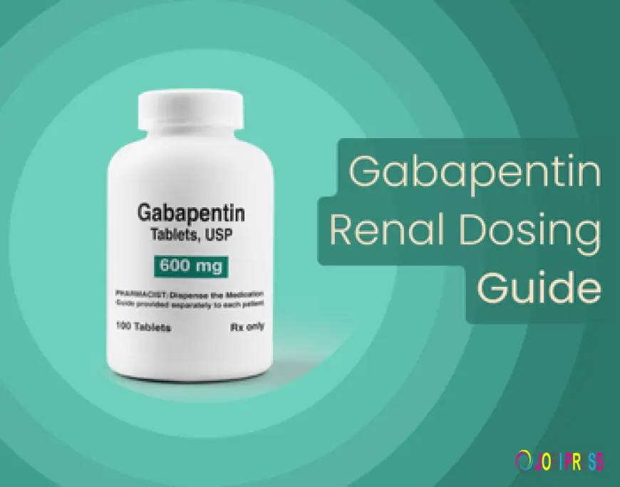 Gabapentin Renal Dosing Guide- Renal Dosage