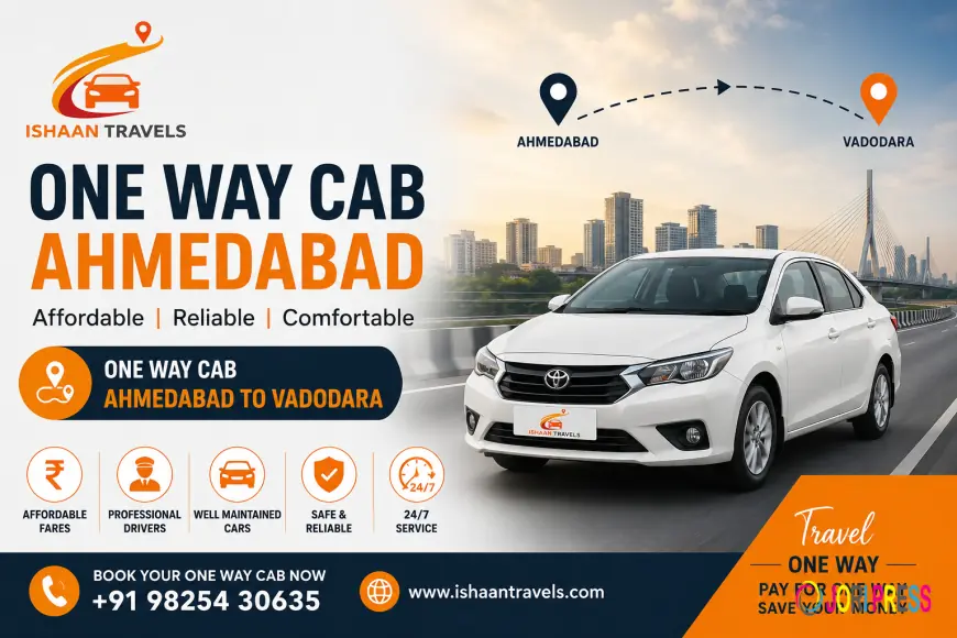 One Way Cab Ahmedabad | One Way Cab Ahmedabad to Vadodara | Ishaan Travels