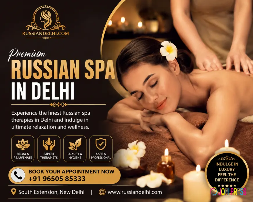 Russian in Delhi: Discover a Premium Spa Experience