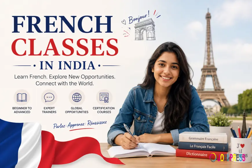 Beginner to Advanced French Classes in India: Your Complete Learning Guide