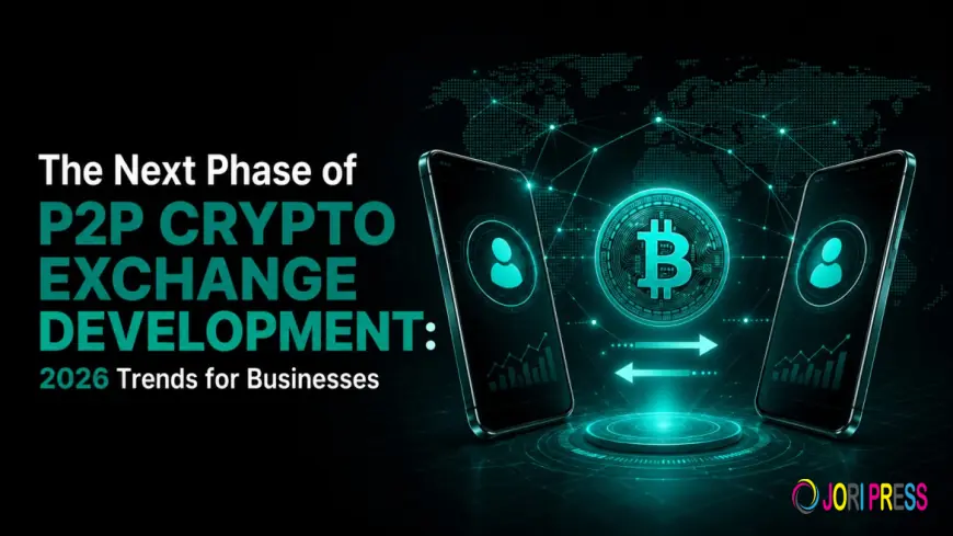 The Next Phase of P2P Crypto Exchange Development: 2026 Trends for Businesses