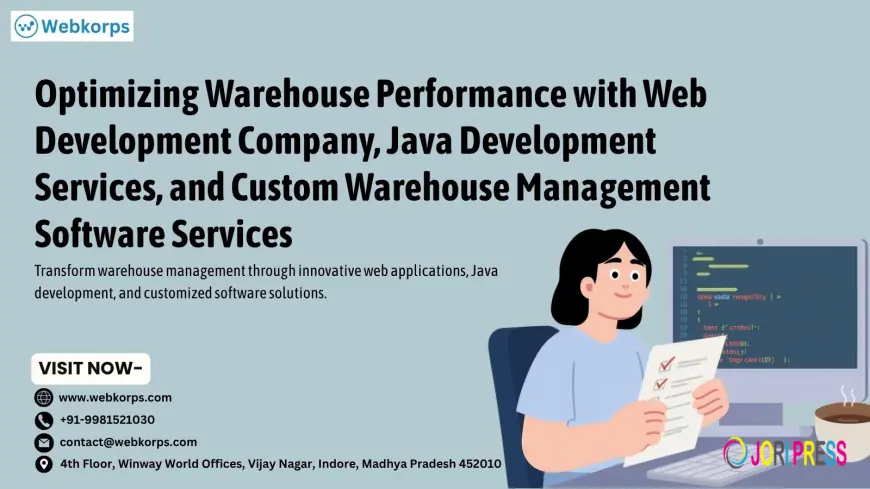 Optimizing Warehouse Performance with Web Development Company, Java Development Services, and Custom Warehouse Management Software Services