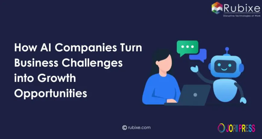 How AI Companies Turn Business Challenges into Growth Opportunities