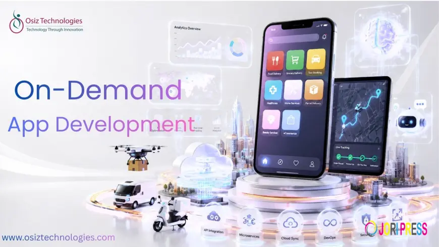 Why On Demand App Development Is Transforming Modern Businesses