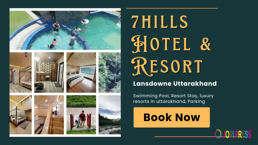 Best Riverside Hotel in Lansdowne: 7 Hills Luxury Mountain Retreat