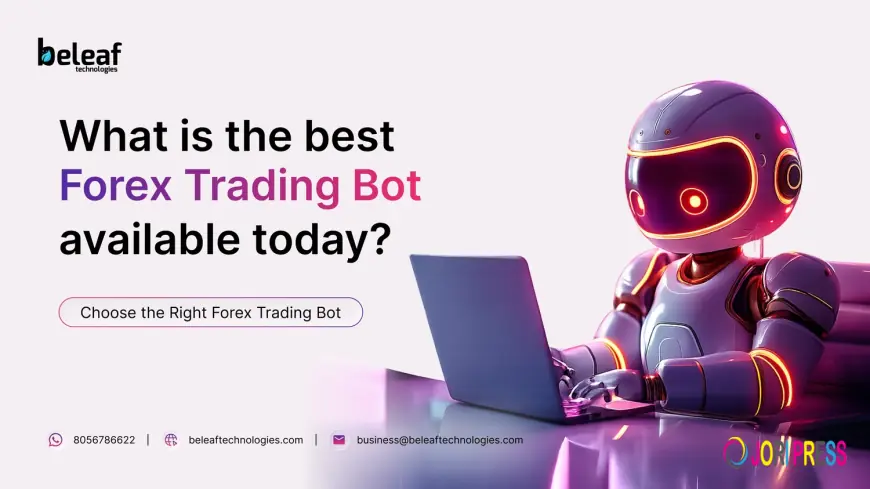 What Is the Best Forex Trading Bot Available Today?