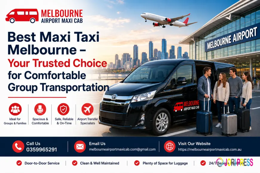 Best Maxi Taxi Melbourne – Your Trusted Choice for Comfortable Group Transportation
