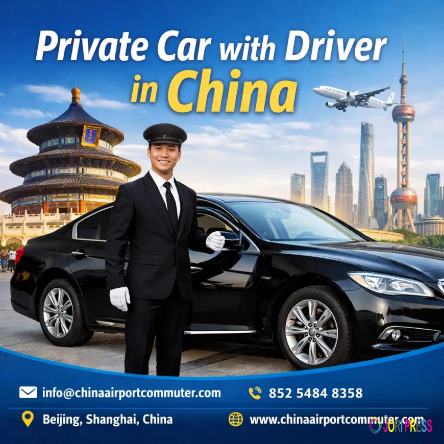 Travel Smart and Stress Free with a Private Car with Driver in China