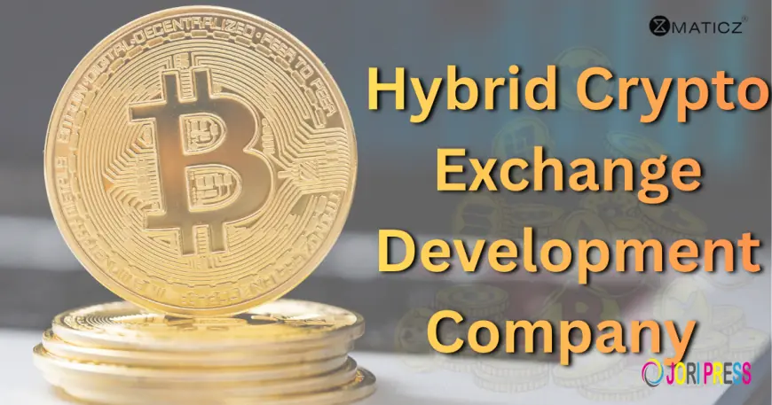 Why Choosing a Hybrid Crypto Exchange Development Company Is a Strategic Move for Modern Crypto Businesses?