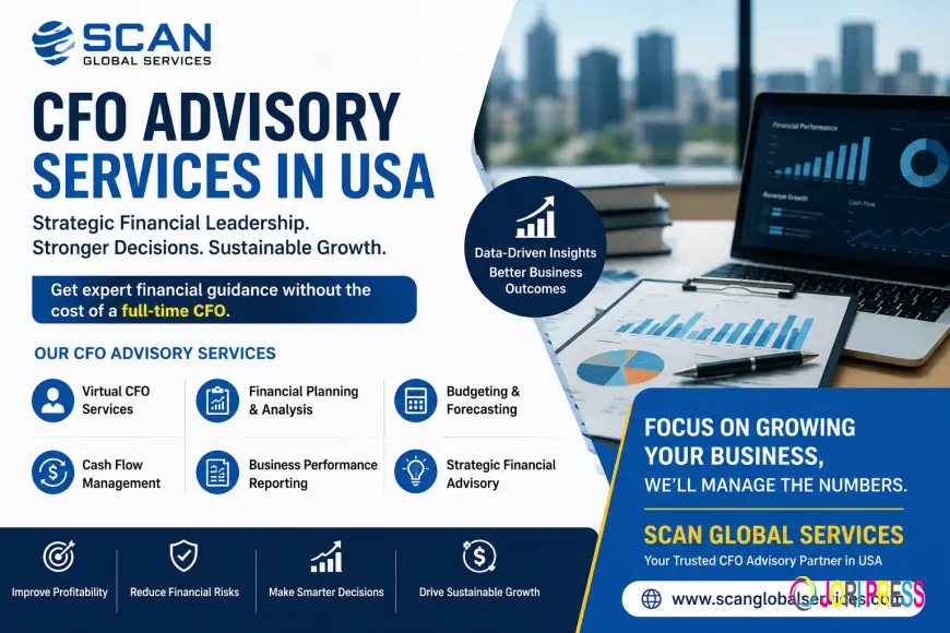 CFO Advisory Services in USA: Why Growing Businesses Are Choosing Global Financial Expertise