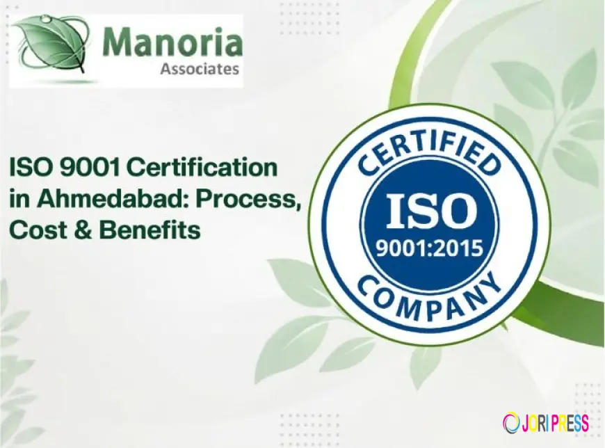 ISO 9001 Certification in Ahmedabad: Process, Cost & Benefits