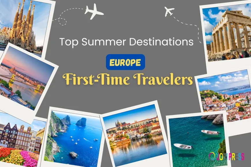 Top 10 Summer Destinations in Europe for First-Time Travelers