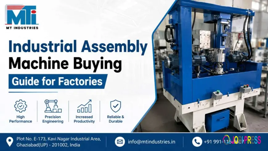 Industrial Assembly Machine Buying Guide for Factories