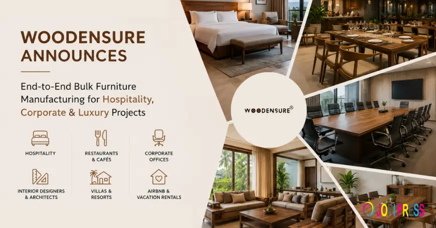 Woodensure Announces End-to-End Bulk Furniture Manufacturing for Hospitality, Corporate & Luxury Projects