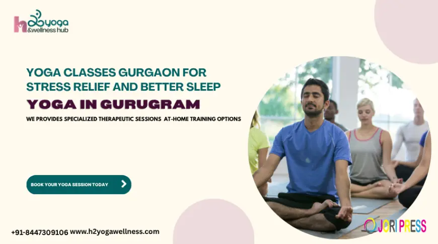 Yoga Classes Gurgaon for Stress Relief and Better Sleep