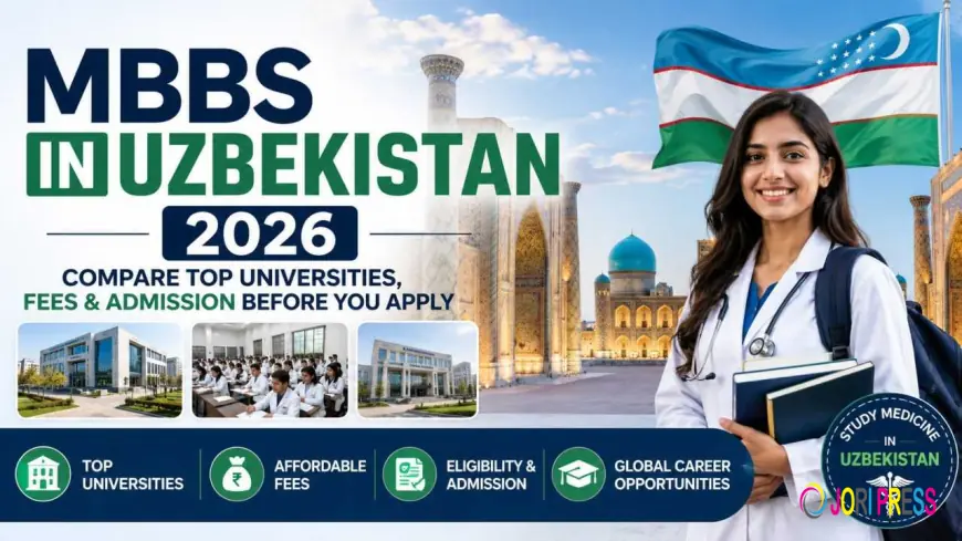 MBBS in Uzbekistan 2026: Compare Top Universities, Fees & Admission Before You Apply