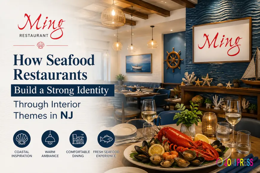 How Seafood Restaurants Build a Strong Identity Through Interior Themes in NJ