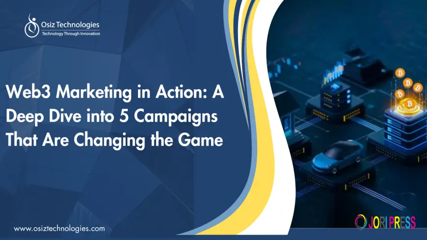 Web3 Marketing in Action: A Deep Dive into 5 Campaigns That Are Changing the Game