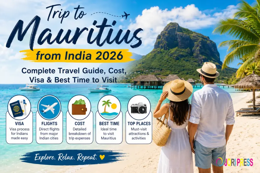 Trip to Mauritius from India 2026: Complete Travel Guide, Cost, Visa & Best Time to Visit