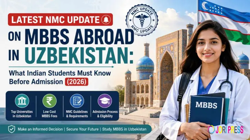 Latest NMC Update on MBBS Abroad in Uzbekistan: What Indian Students Must Know Before Admission (2026)