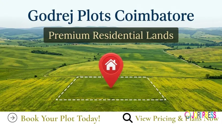 Godrej Plots Coimbatore Location Review and Site Map Guide