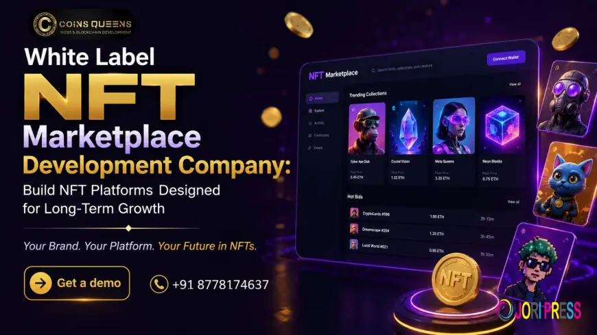 White Label NFT Marketplace Development Company: Build NFT Platforms Designed for Long-Term Growth