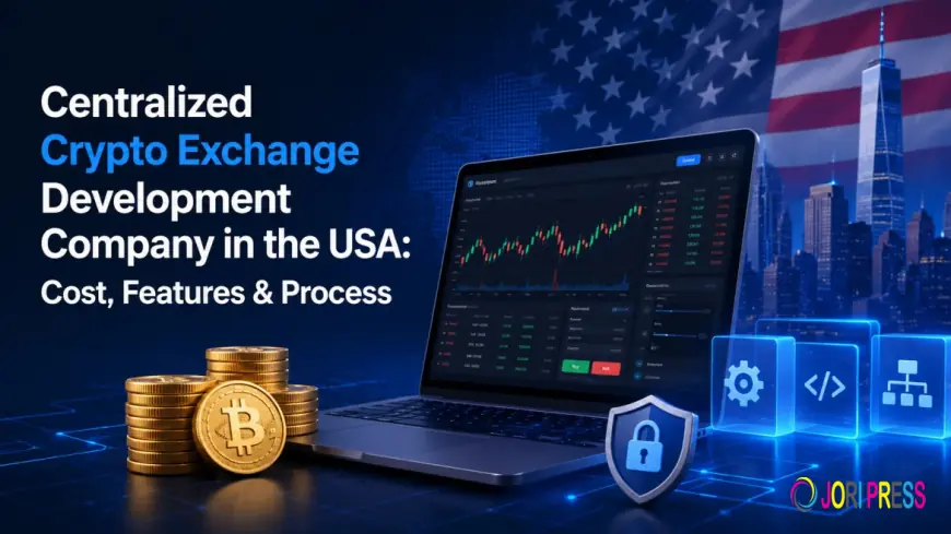 Centralized Crypto Exchange Development Company in the USA: Cost, Features & Process