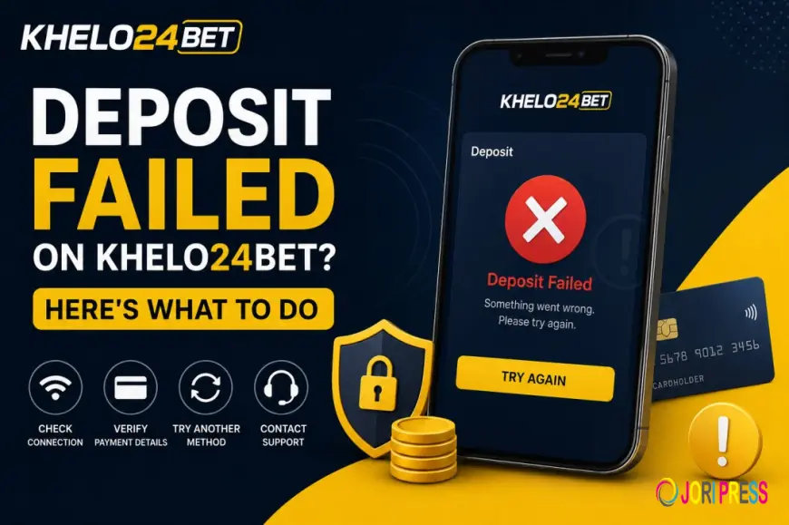 Deposit Failed on Khelo24Bet? Here's What to Do
