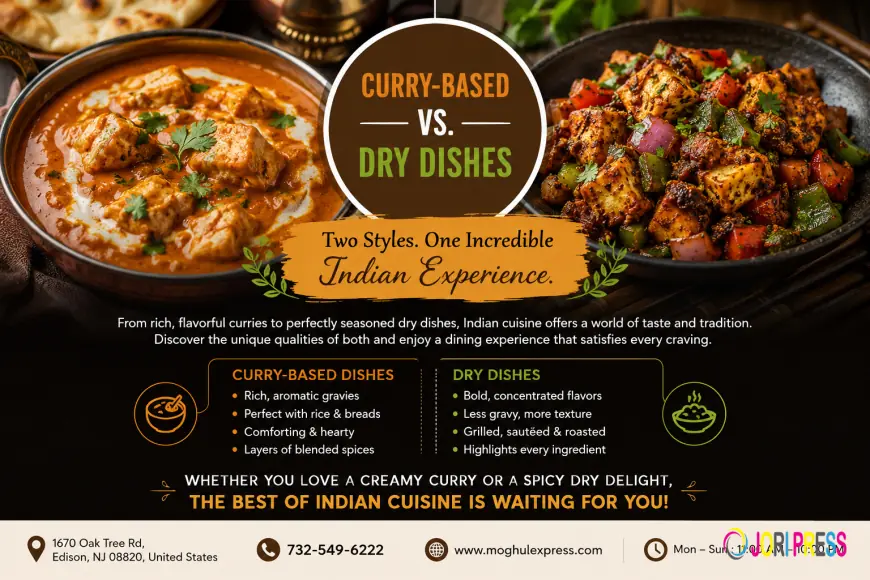 Curry-Based vs. Dry Dishes at the Best Indian Restaurants in Parsippany NJ