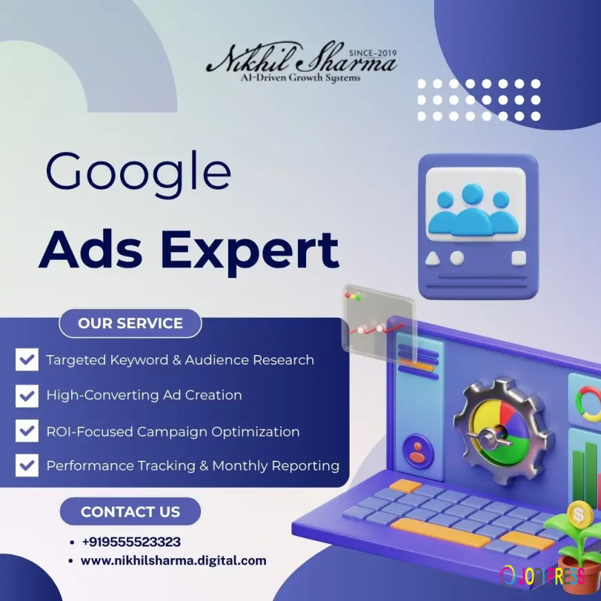 Need Professional Google ads expert from NikhilSharmaDigital for Business Success?