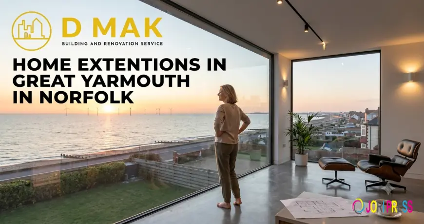 Home Extentions in Great Yarmouth In Norfolk: A Practical Guide to Expanding Your Living Space