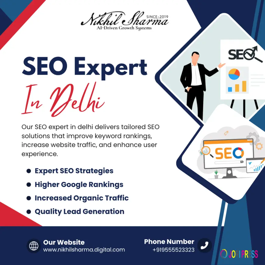 Why hire an SEO expert in Delhi from NikhilSharmaDigital for better visibility?