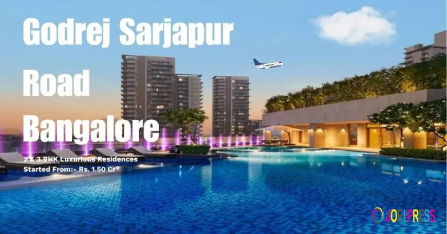 Godrej Sarjapur Road – 2 & 3 BHK Luxurious Residences