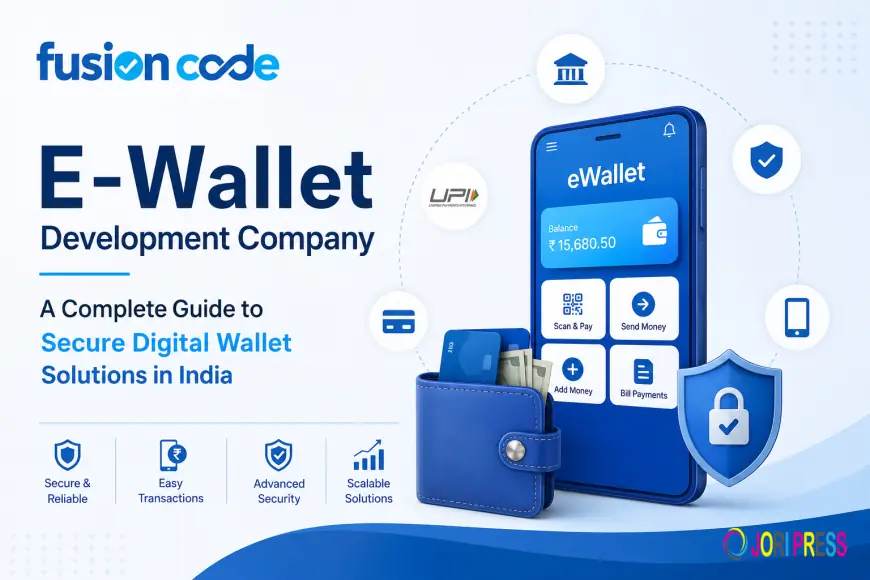 E-Wallet Development Company: A Complete Guide to Secure Digital Wallet Solutions in India