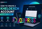 How to Create a Kheloexch Account in Easy Steps