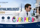 Best Ophthalmologist In Dubai: Expert Guide to Choosing the Right Eye Specialist