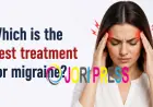 Which Is the Best Treatment for Migraine?