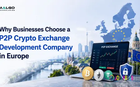 Why Businesses Choose a P2P Crypto Exchange Development Company in Europe