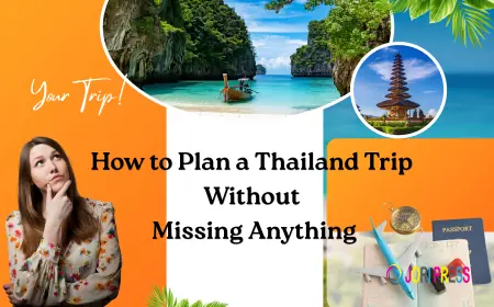How to Plan a Thailand Trip Without Missing Anything