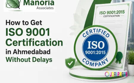 How to Get ISO 9001 Certification in Ahmedabad Without Delays