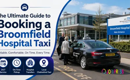 The Ultimate Guide to Booking a Broomfield Hospital Taxi