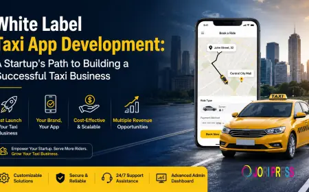 White Label Taxi App Development: A Startup's Path to Building a Successful Taxi Business